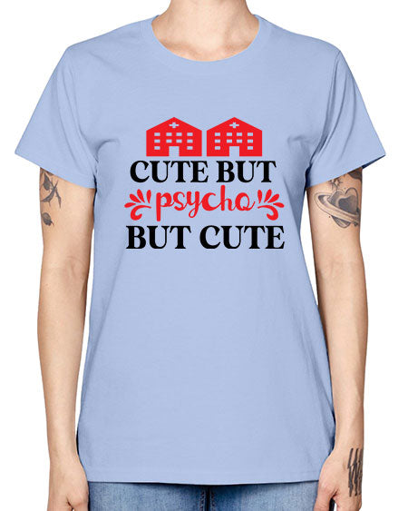 cute but psycho but cute 277# - general science -  Missy T-Shirt