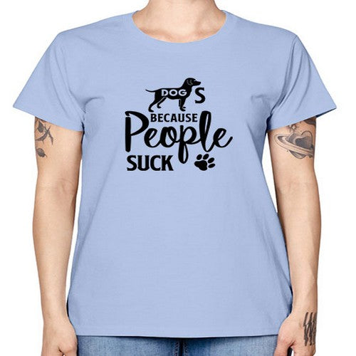 dogs because people suck 128# - dogs -  Missy T-Shirt