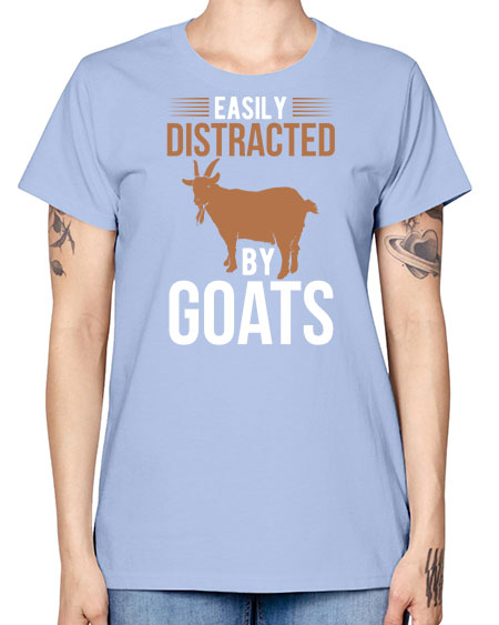 easily distracted by goats Style 5# - goat -  Missy T-Shirt