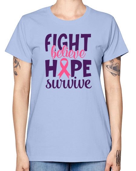 fight believe hope survive Style 13# - breast cancer -  Missy T-Shirt