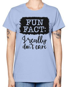fun fact I really dont care 471# - funny -  Missy T-Shirt