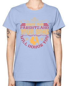 honor your parents and your sons will honor you 282# - parents day -  Missy T-Shirt