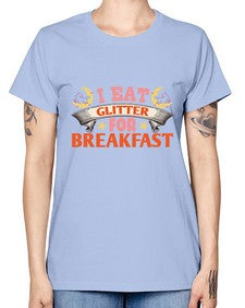 i eat glitter for breakfast 179# - unicorn -  Missy T-Shirt