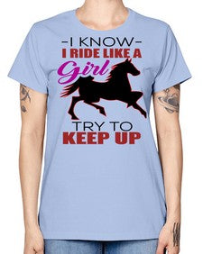 i kno i ride like a girl try to keep up - horse -  Missy T-Shirt