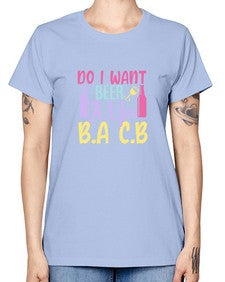 i want beer ayes ba cb 250# - beer -  Missy T-Shirt