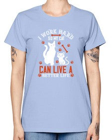i work hard so my cat can live a better life Style 59# - cats -  Missy T-Shirt