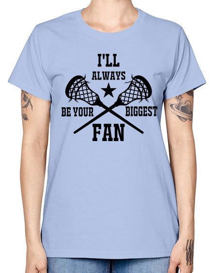 i'll always be your biggest fan 10# - lacrosse -  Missy T-Shirt
