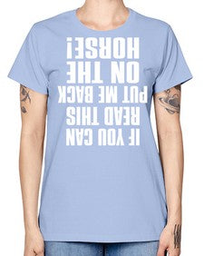if you can read this put me back on the horse - horse -  Missy T-Shirt