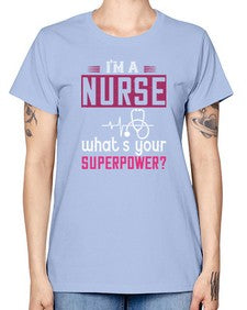 im a nurse whats your superpower Style 225# - nurse -  Missy T-Shirt