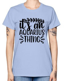 its an aquarius thing 275# - aquarius -  Missy T-Shirt