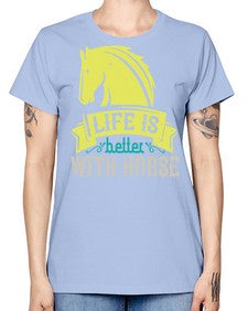 life is better with horse Style 29# - horse -  Missy T-Shirt