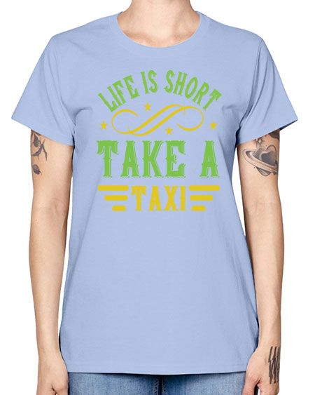 life is short take a taxi Style 1053# - Bus Driver -  Missy T-Shirt