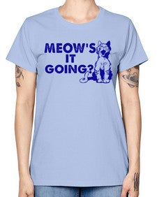 meows its going - cats -  Missy T-Shirt