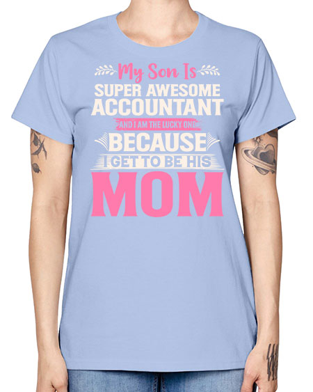 my son is super awesome accountant 1111# - accountant -  Missy T-Shirt