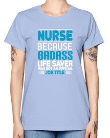 nurse because badass Style 1148# - nurse -  Missy T-Shirt