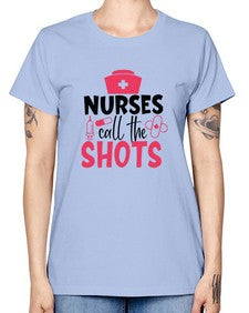 nurses call the shots Style 1235# - nurse -  Missy T-Shirt