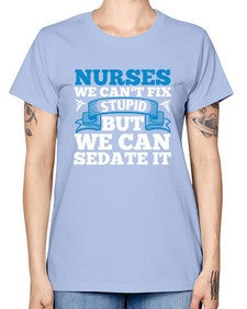 nurses we cant fix Style 1259# - nurse -  Missy T-Shirt