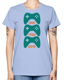 own your game 143# - video games -  Missy T-Shirt