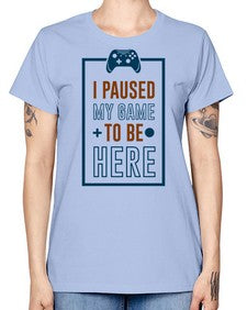 paused my game to hire 144# - video games -  Missy T-Shirt