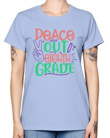 peace out eighth gradee 617# - eighth grade -  Missy T-Shirt