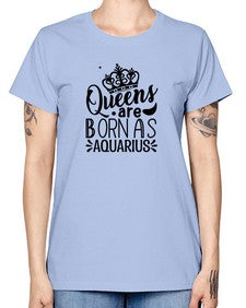 queens are born as Aquarius 388# - aquarius -  Missy T-Shirt