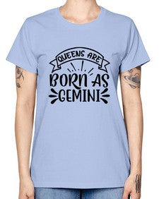 queens are born as gemini 391# - gemini -  Missy T-Shirt
