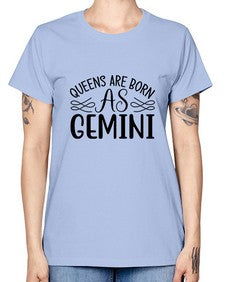 queens are born as gemini 392# - gemini -  Missy T-Shirt