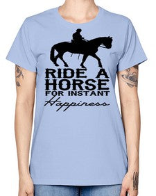 ride a horse for instant happiness - horse -  Missy T-Shirt