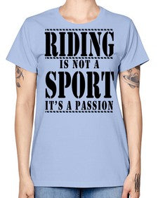 riding is not a sport its a passion - horse -  Missy T-Shirt