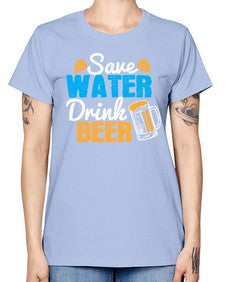 save water drink beer 1515# - beer -  Missy T-Shirt