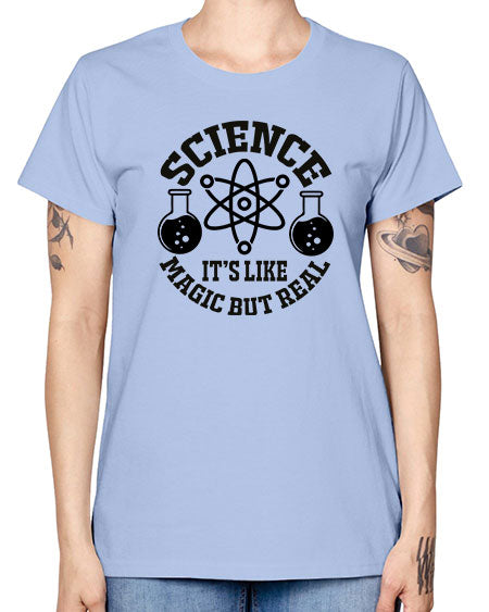science it s like magic but real 85# - general science -  Missy T-Shirt
