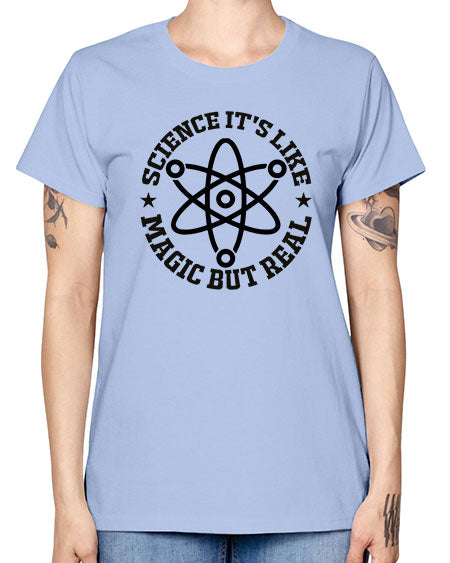 science its like magic but real 83# - general science -  Missy T-Shirt