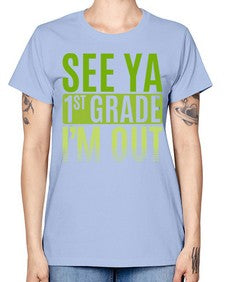 see ya first grade im out 841# - first grade -  Missy T-Shirt