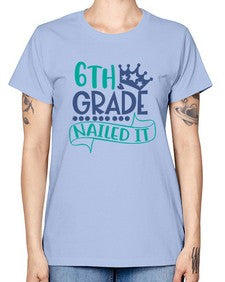 sixth grade nailed it 881# - sixth grade -  Missy T-Shirt
