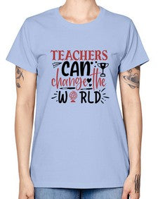 teachers ca change the world Style 390# - teacher -  Missy T-Shirt