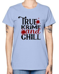 true krime and chill 1189# - true crime -  Missy T-Shirt