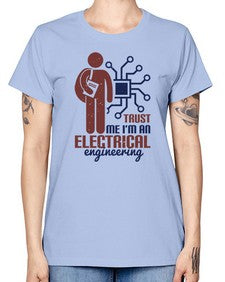 trust me Im an electrical engineering Style 454# - engineer -  Missy T-Shirt