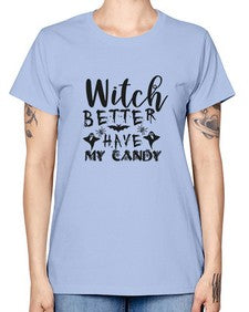 witch better have my candy 15# - witch -  Missy T-Shirt