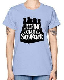 working on my six pack 1789# - beer -  Missy T-Shirt