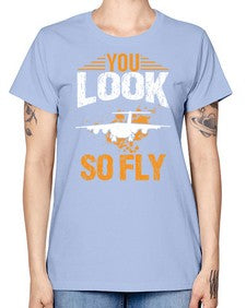 you look so fly  53# - airplane -  Missy T-Shirt