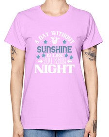 A day without sunshine is like you know night 2# - funny -  Missy T-Shirt