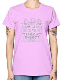 All of those cars were once just a dream in somebodys headd 101# - car -  Missy T-Shirt
