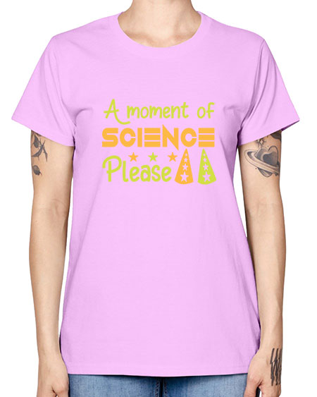 AmomentofSCIENCEpleaseScience tshirt design Sciencetshirtdesign 291# - general science -  Missy T-Shirt