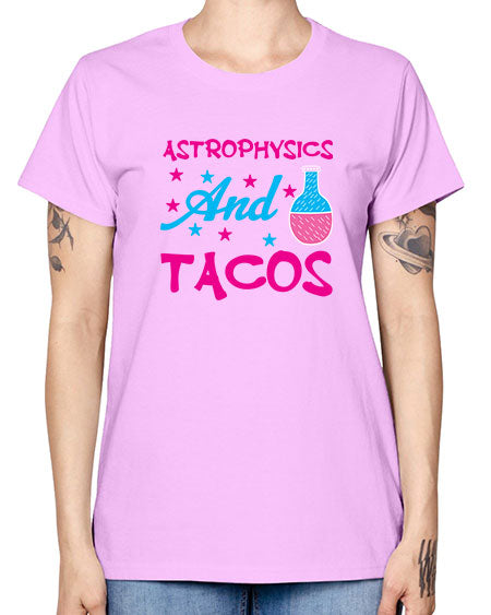 AstrophysicsandTacosScience tshirt design AstrophysicsandTacos Sciencetshirtdesign 290# - general science -  Missy T-Shirt
