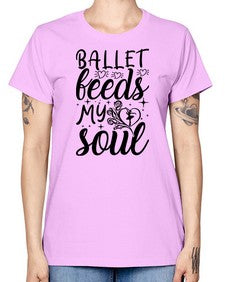 Ballet feeds my soul 73# - ballet -  Missy T-Shirt