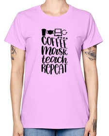 Coffee Mask Teach Repeat Style 660# - teacher -  Missy T-Shirt