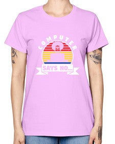 Computer says no 7# - computer -  Missy T-Shirt