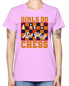 Girls do not play chess 101# - chess -  Missy T-Shirt