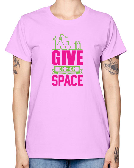 Give Me Some Space 31# - space -  Missy T-Shirt