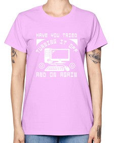 Have you tried turning it off and on again 45# - computer -  Missy T-Shirt